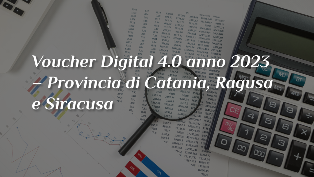 Voucher Digital 4.0 anno 2023 – Provincia di Catania, Ragusa e Siracusa